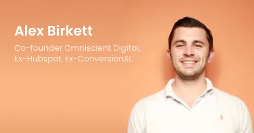 Alex Birkett — co-founder, Omniscient Digital