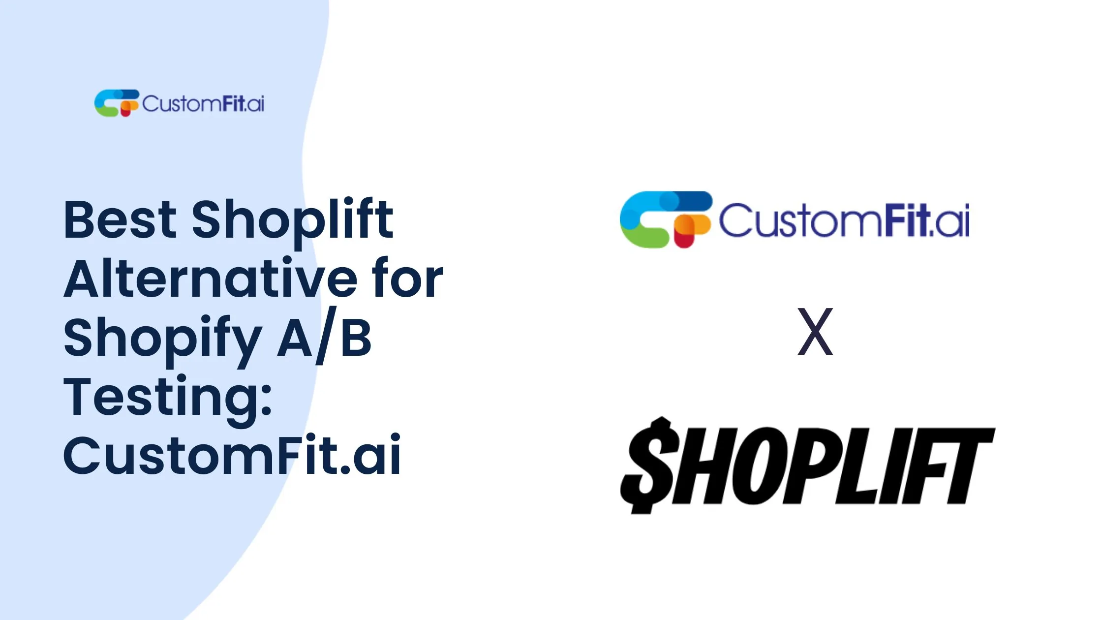 Best Shoplift Alternative for Shopify A/B Testing: CustomFit.ai