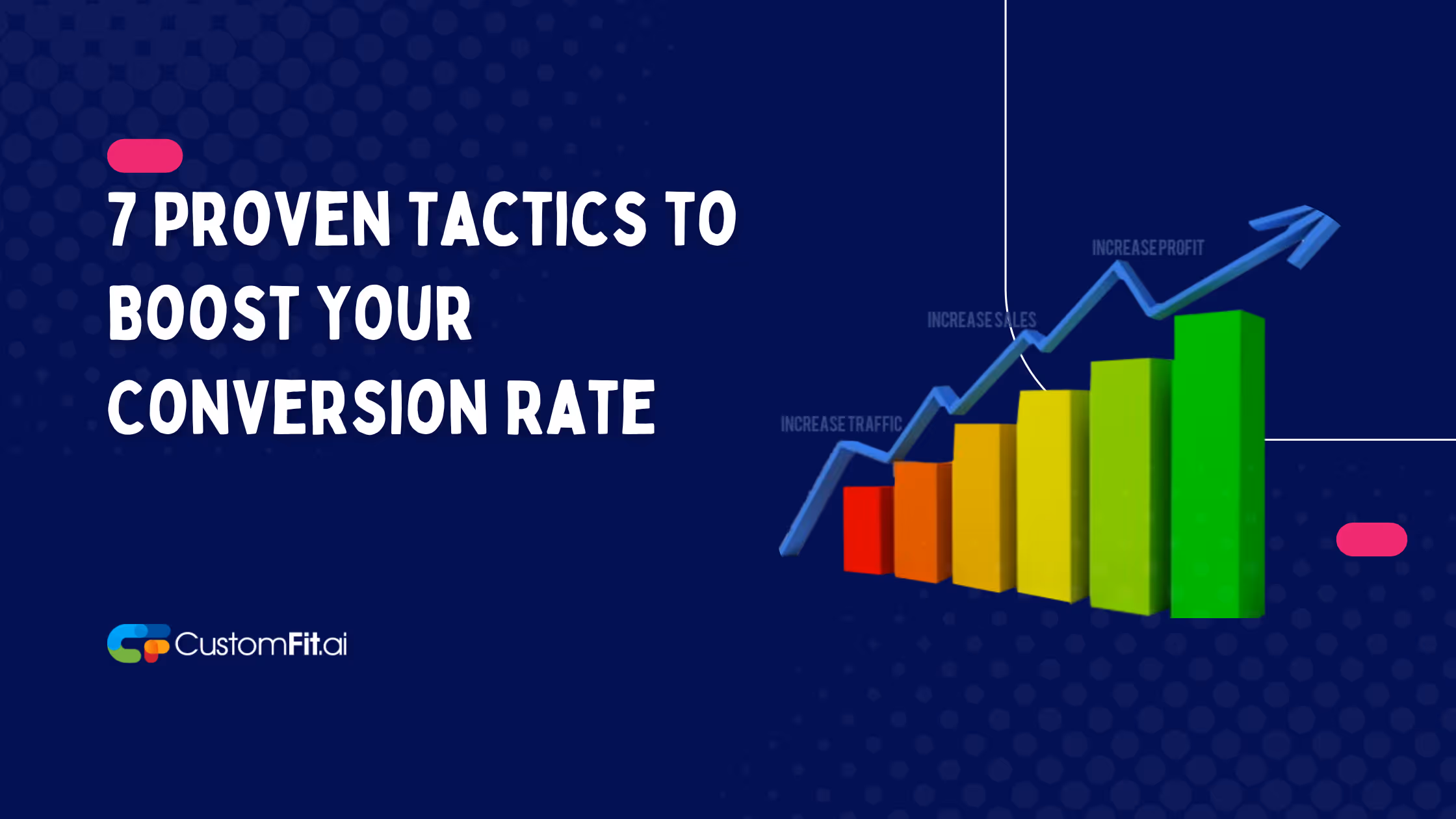 How to Boost Your Conversion Rate: 7 Proven Tactics