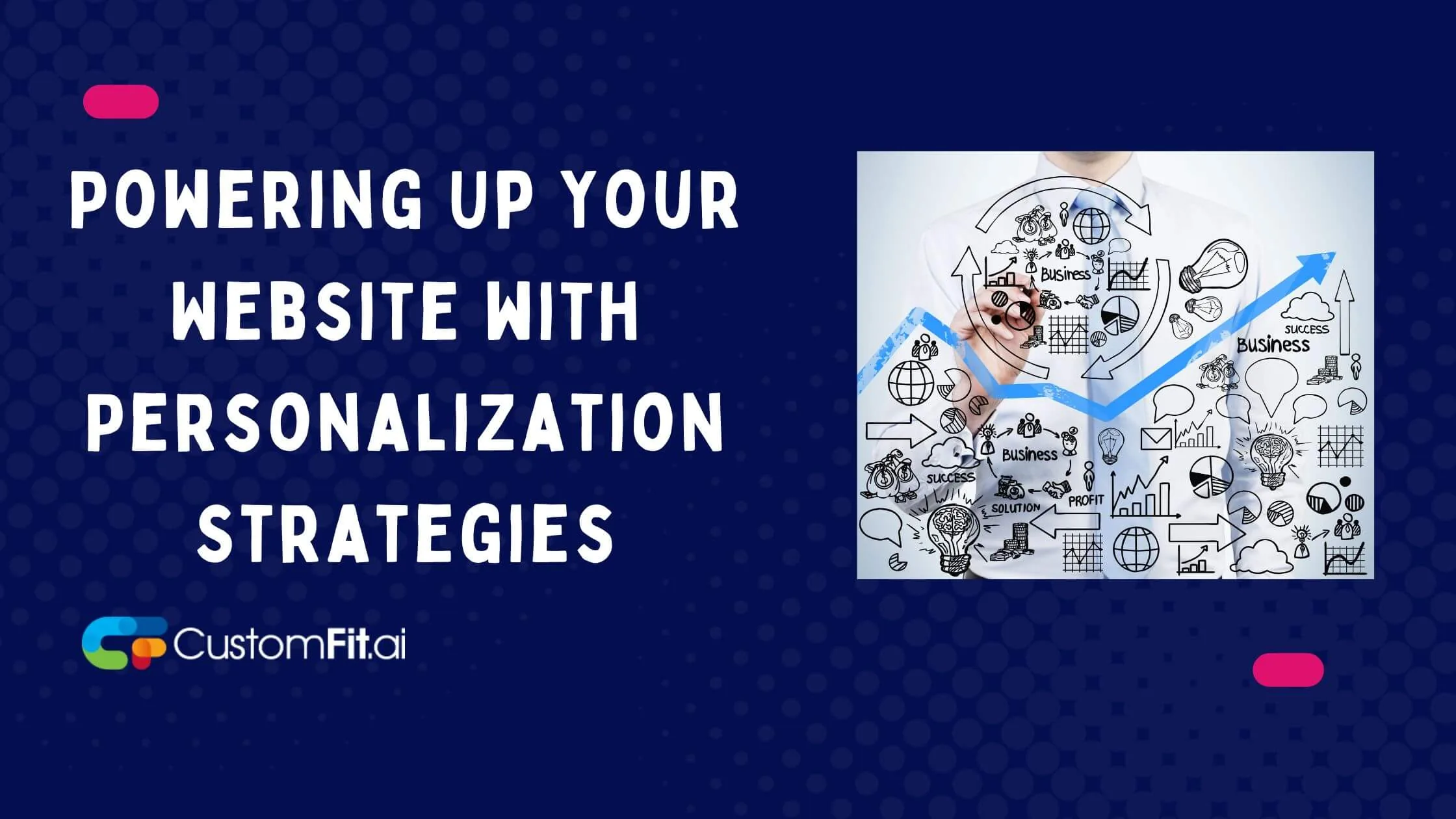 Powering Up Your Website with Personalization Strategies.