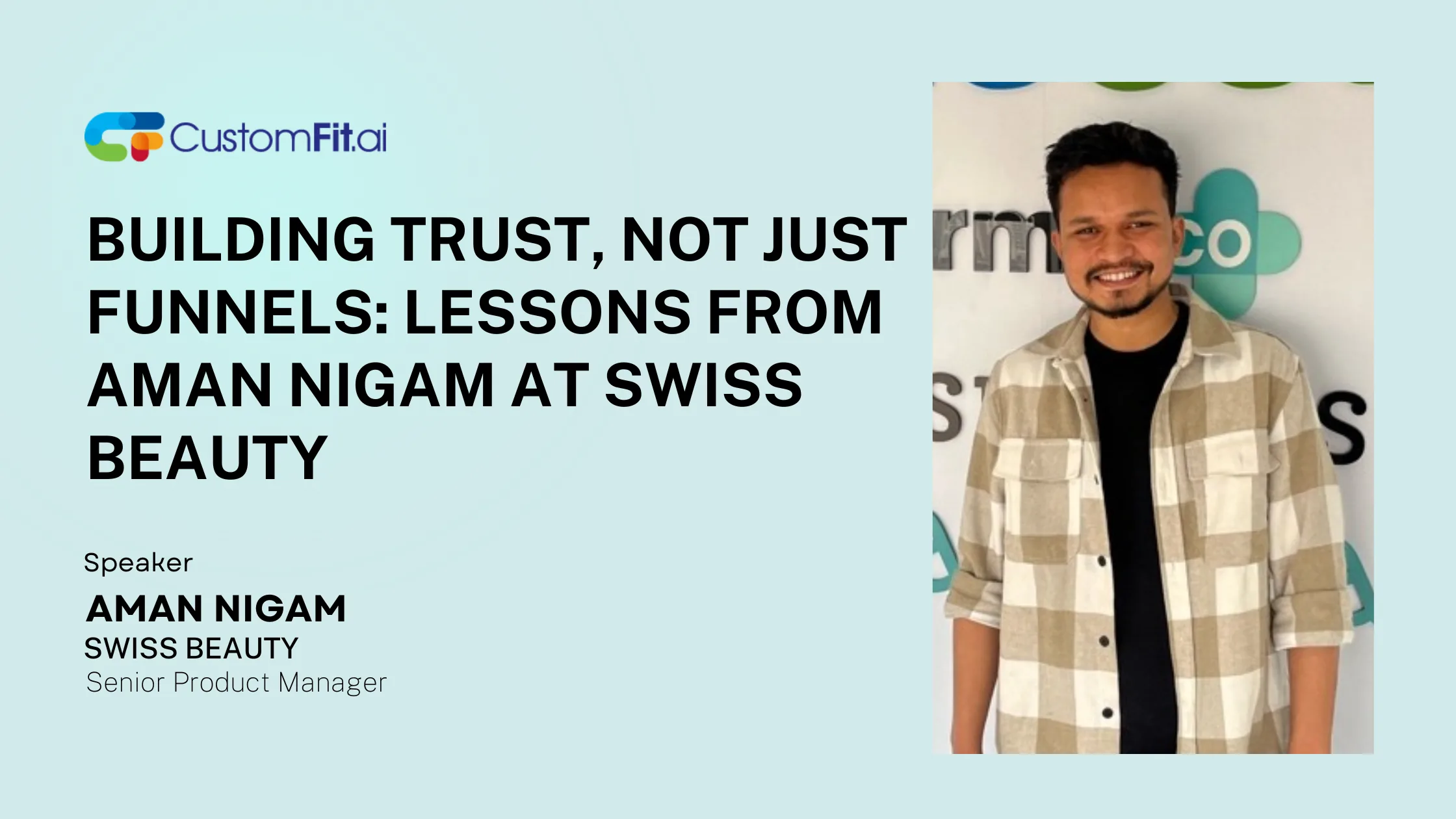Building Trust, Not Just Funnels: Lessons from Aman Nigam at Swiss Beauty