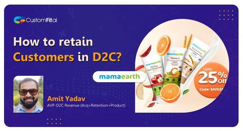Decoding D2C Triumph: Journey, Strategies, and Future Insights from Amit, AVP of Growth at MamaEarth
